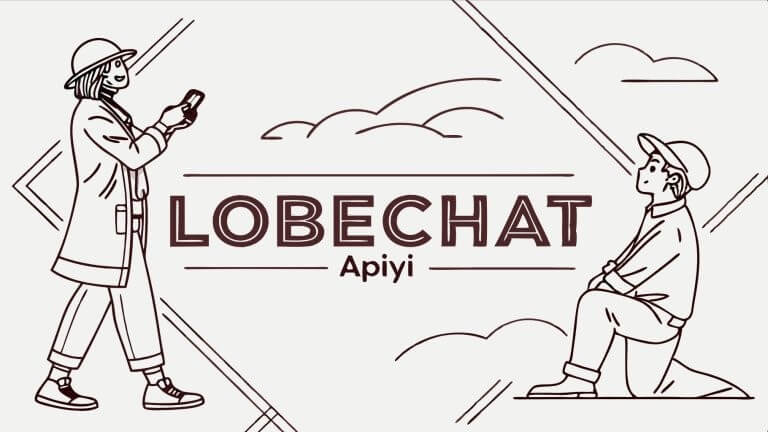 轻松拿捏：如何在 LobeChat 中使用各大模型API：OpenAI、Claude、Gemini等